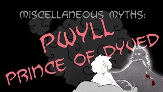 Miscellaneous Myths: Pwyll, Prince of Dyved