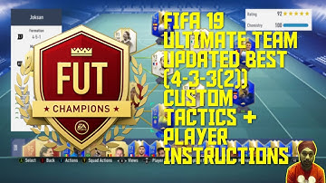 FIFA 19 ULTIMATE TEAM UPDATED BEST (4-3-3(2)) CUSTOM TACTICS & PLAYER INSTRUCTIONS