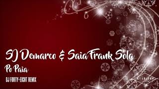 SJ Demarco & Saia Frank Sola - Po Paia (DJ Forty-Eight Remix)