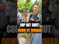 Cops overstep, woman puts them in their place.