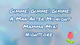 Gimme! Gimme! Gimme! A Man After Midnight | Nightcore| Amanda Seyfried, Ashley Lille&amp;Rachel McDowall