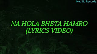 GOLI - Na Hola Bheta Hamro (LYRICS VIDEO)