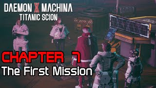 Daemon x Machina Titanic Scion Chapter 7: The First Mission