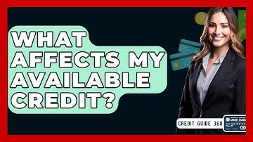 What Affects My Available Credit? - CreditGuide360.com