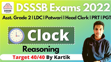 DSSSB Exams 2022 | Reasoning | Clock | Asst. Grade 2 | LDC | Head Clerk | Kartik