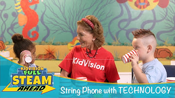 String Phone with TECHNOLOGY | KidVision Full STEAM Ahead