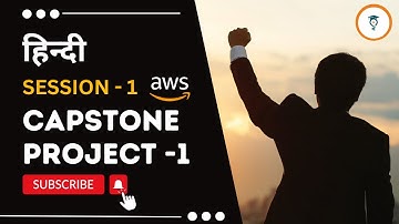 AWS Project  | aws Capstone Project | Full Documentation | Complete Aws Project | Session - 1