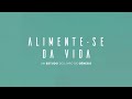 Série: UM ESTUDO DO LIVRO DE GÊNESIS // ALIMENTE-SE DA VIDA