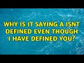 Why is it saying a isnt defined even though i have defined you?