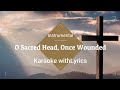 O Sacred Head Once Wounded Karaoke with Lyrics | Lent song | English Christian Song Karaoke