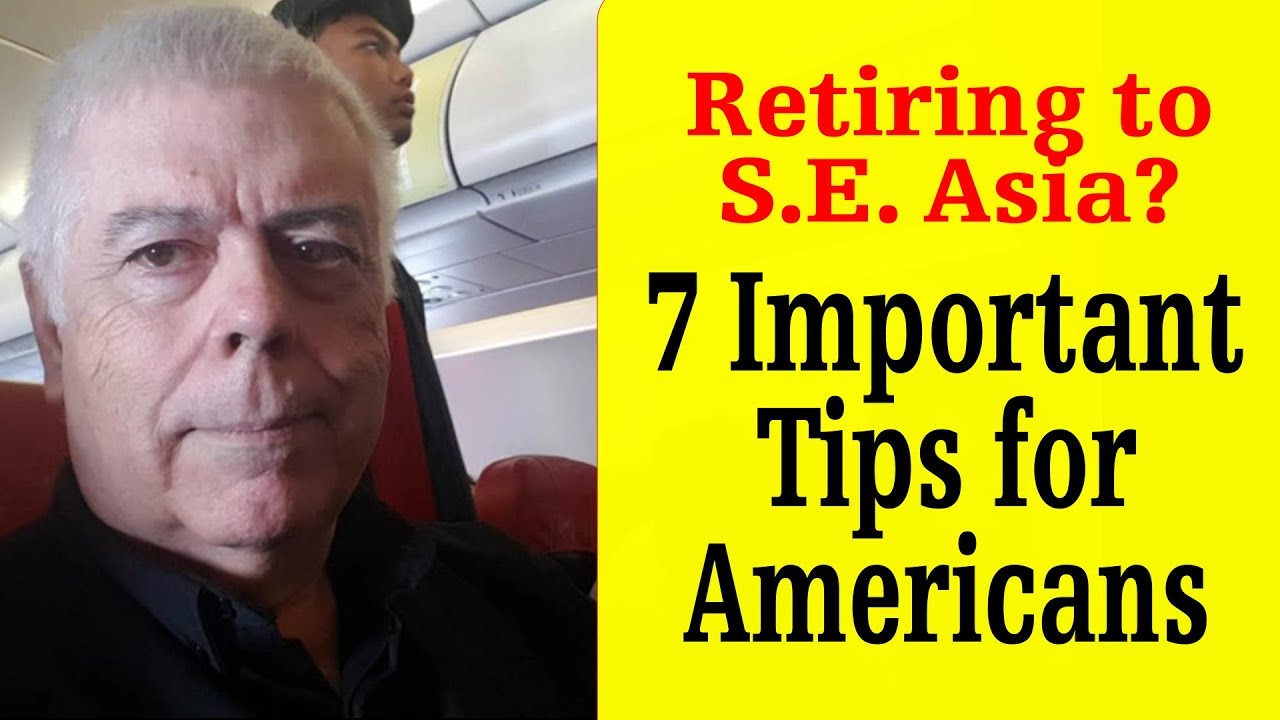 7 TIPS for Future American Expats to SE Asia (Retiring) 