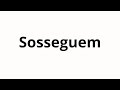 How To Pronounce Sosseguem How To Pronounce Sosseguem