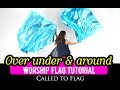 Worship Flags Tutorial: Over Under and Around // Basic Dance  Choreography Ft: Claire CALLED TO FLAG