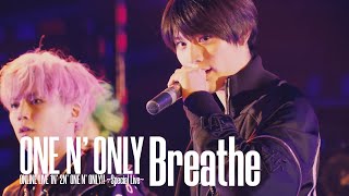 ONE N' ONLY／ “Breathe”　ONLINE LIVE 2020.09.23 1N' 2N' ONE N' ONLY!! ～Special Live～