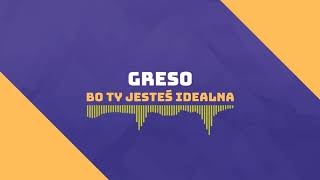 Greso - Bo Ty jesteś idealna (Official Audio)