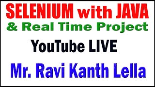 SELENIUM with JAVA tutorials  by Mr. Ravi Kanth Lella  Sir