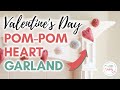 How to Make a Pom-Pom Garland | DIY Valentine's Day Decor