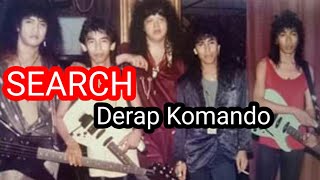 Video thumbnail of "Search - Derap Komando 1989"