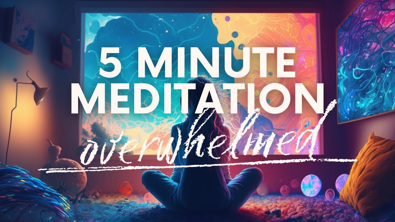 5 MIN GUIDED MEDITATION WHEN FEELING OVERWHELMED - YouTube