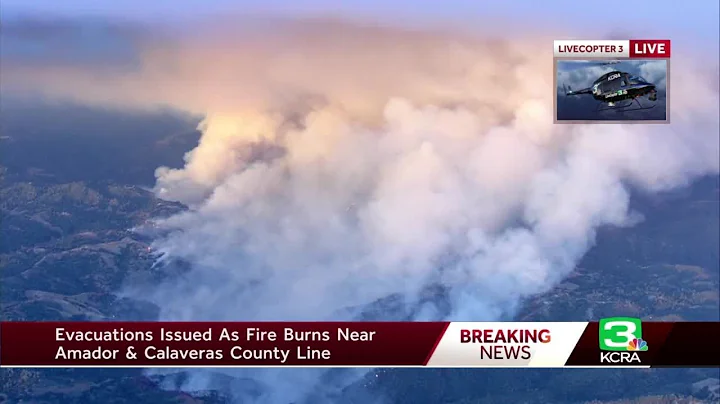 Evacuations issued as fire burns in Amador and Calaveras counties