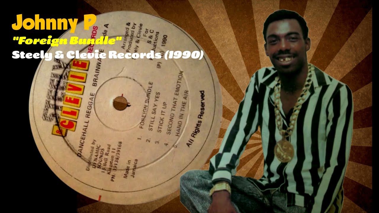 Johnny P - Foreign Bundle (Steely & Clevie Records) 1990 auf YouTube ansehen Johnny P - Foreign Bundle (Steely & Clevie Records) 1990 auf YouTube ansehen