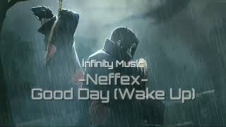 NEFFEX - Good Day (Wake Up) ☀️ [1 HOUR]