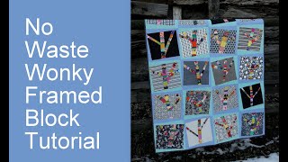 No Waste Wonky Framed Blocks