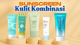 REKOMENDASI SUNSCREEN UNTUK KULIT KOMBINASI | KUSAM BERJERAWAT SENSITIF KERING OILY