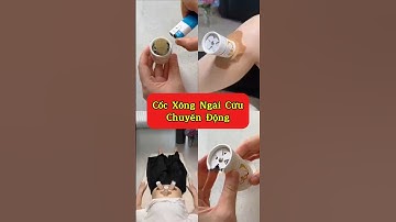Bạn đã biết công dụng của Cốc Xông Ngải Cứu Chuyển Động chưa?