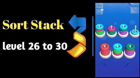 Sort Stack level 26 27 28 29 30 Walkthrough Solution ll Sort stack level 26 to 30