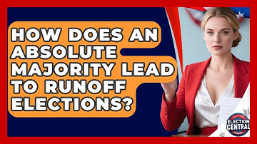 How Does An Absolute Majority Lead To Runoff Elections? - Election Central Channel