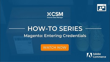 CSM for Magento (Adobe Commerce) | Entering Credentials