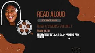 READ ALOUD w/Jazmine R. Hudson -  The Myth of Total Cinema - What Is Cinema - Volume 1
