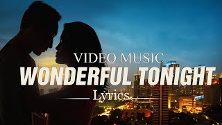 wonderful tonight (... Lyrics ...)