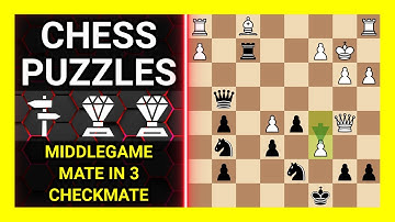 Chess Puzzles to Practice. Themes: Middlegame, Mate in 3, Checkmate. Learn Chess