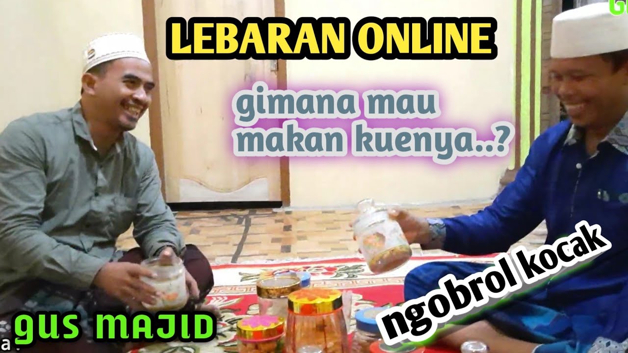 Ngobrol lucu kocak  Lebaran  Online gimana mau  makan kuenya 