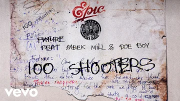 Future - 100 Shooters (Audio) ft. Meek Mill, Doe Boy
