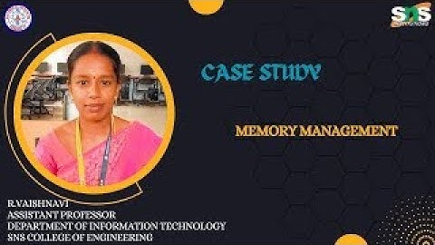 Case study - MEMORY MANAGEMENT  I R.Vaishnavi,AP/IT | SNS INSTITUTIONS