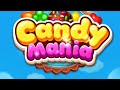 Candy mania gameplay android