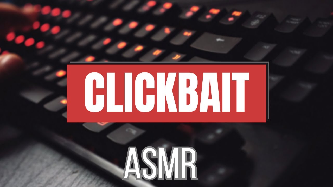 ASMR - Clickbait