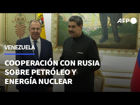 Venezuela y Rusia amplían cooperación petrolera y plantean uso de energía nuclear | AFP