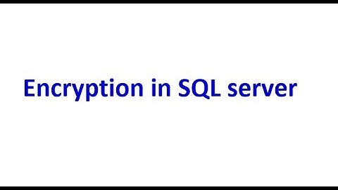 SQL server Encryption شرح