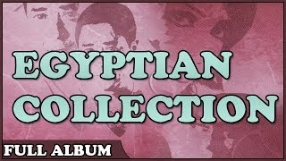 Egyptian Collection: The Very Best Arabic Hits