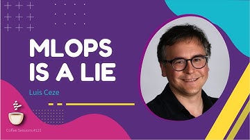 Bringing DevOps Agility to ML // Luis Ceze // Coffee Sessions #121