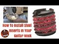 How To Install Steel Inserts In Your Guitar Neck
