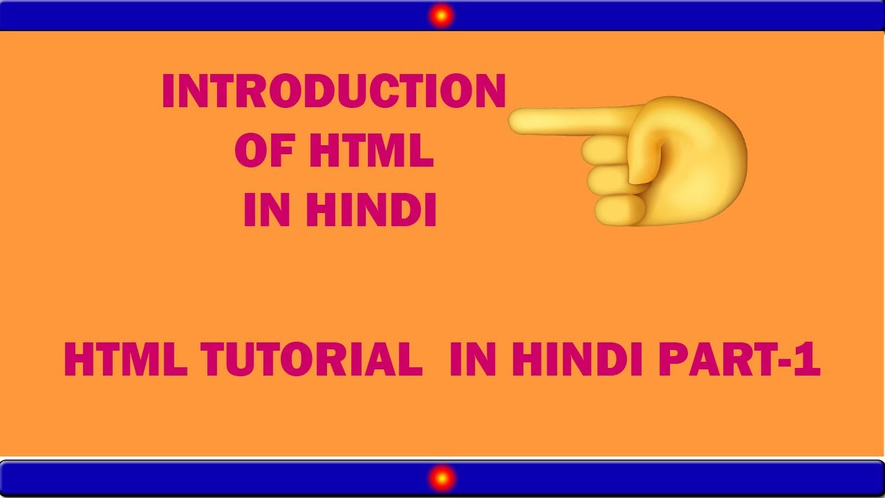 HTML INTRODUCTION PART 1 IN HINDI - YouTube