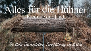 Alles für die Hühner - Folge 9 "Die HeBo-Entenbrutröhre, Fasanfütterung und Schütte"