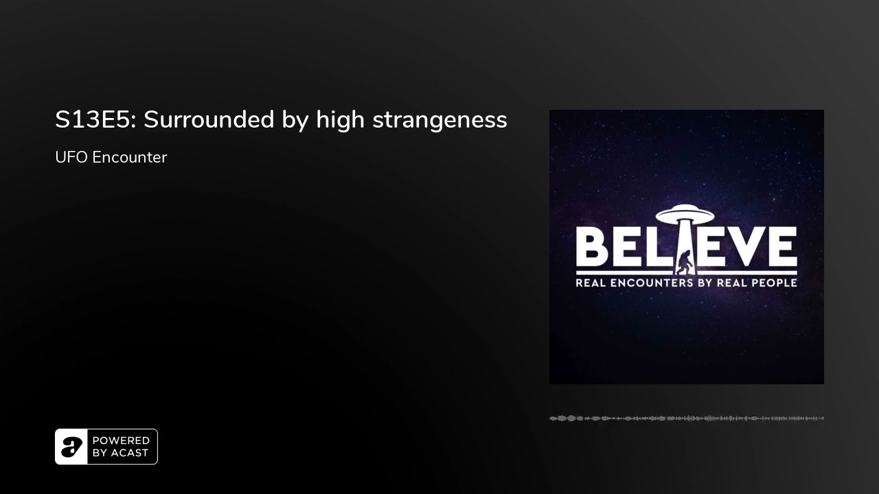 S13E5: Surrounded by high strangeness (UFO ENCOUNTER)