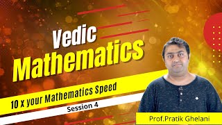 Vedic Mathematics Session 4