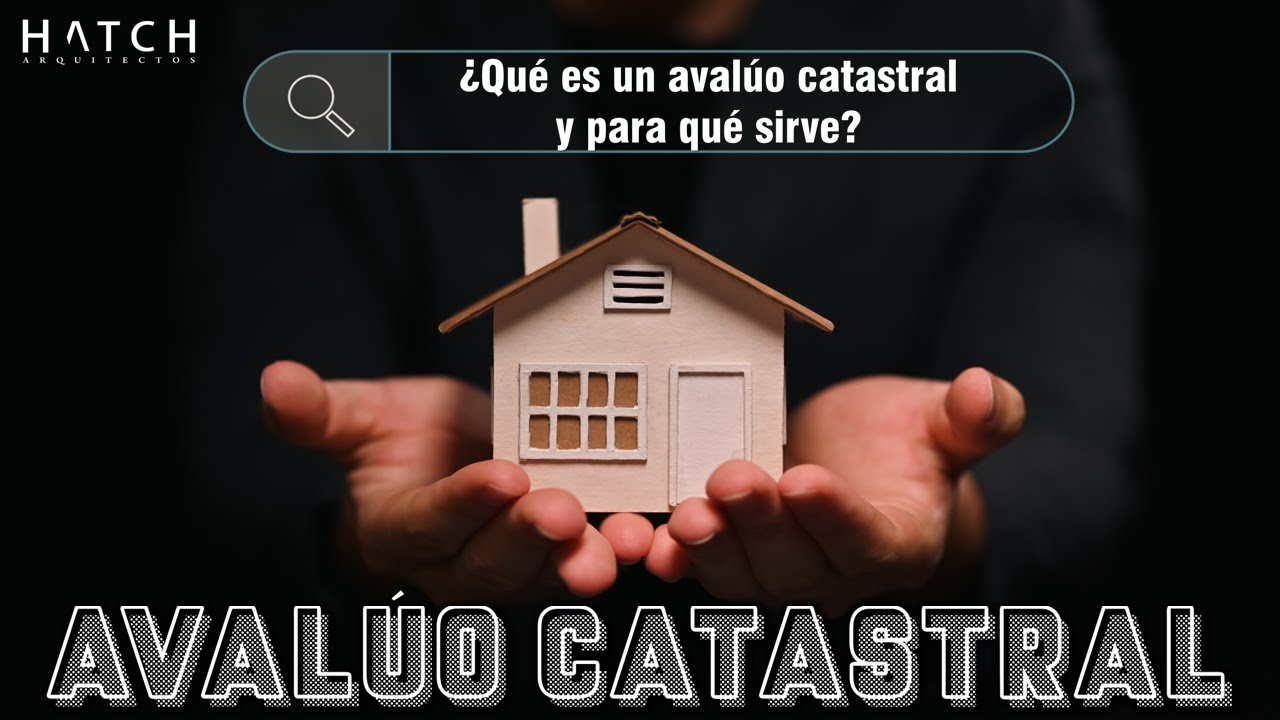 💰 ¿Qué es un avalúo catastral y para qué sirve?